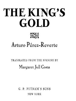 [Las aventuras del capitán Alatriste 04] • The King's Gold